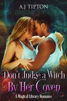 Love in the Library 3 - Don't Judge a Witch by Her Coven: A Magical Library Romance
