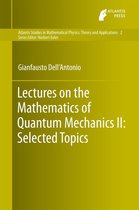 Atlantis Studies in Mathematical Physics: Theory and Applications 2 - Lectures on the Mathematics of Quantum Mechanics II: Selected Topics