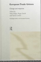 Routledge Studies in the European Economy- European Trade Unions
