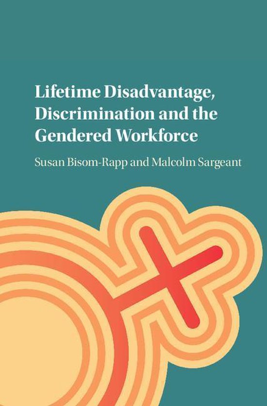 Lifetime Disadvantage, Discrimination and the Gendered Workf ... - cover