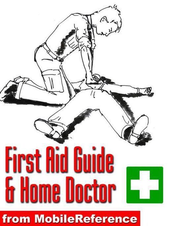 First Aid Guide And Home Doctor: Illustrated Survival Guide  ... - cover