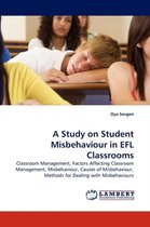A Study on Student Misbehaviour in Efl Classrooms