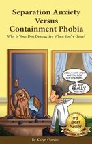 Separation Anxiety Versus Containment Phobia