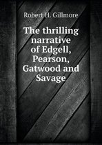 The Thrilling Narrative of Edgell, Pearson, Gatwood and Savage