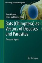 Parasitology Research Monographs 5 - Bats (Chiroptera) as Vectors of Diseases and Parasites