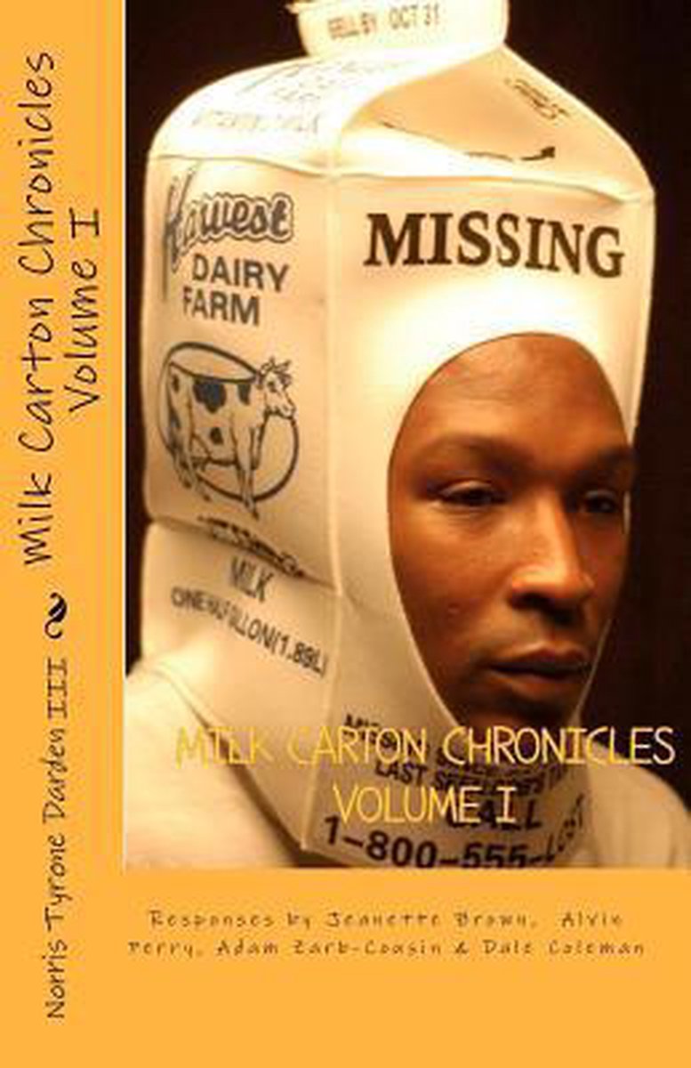 Milk Carton Chronicles - Norris Tyrone Darden Iii