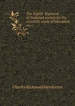 The Eighth Yearbook of National society for the scientific study of education Part 1