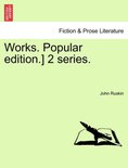 Works. Popular edition.] 2 series.