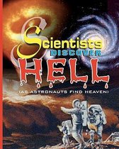 Scientists Discover Hell