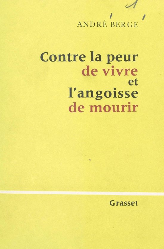 Contre la peur de vivre et l'angoisse de mourir (ebook), Andre Berge ...