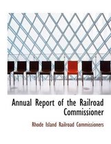 Annual Report of the Railroad Commissioner