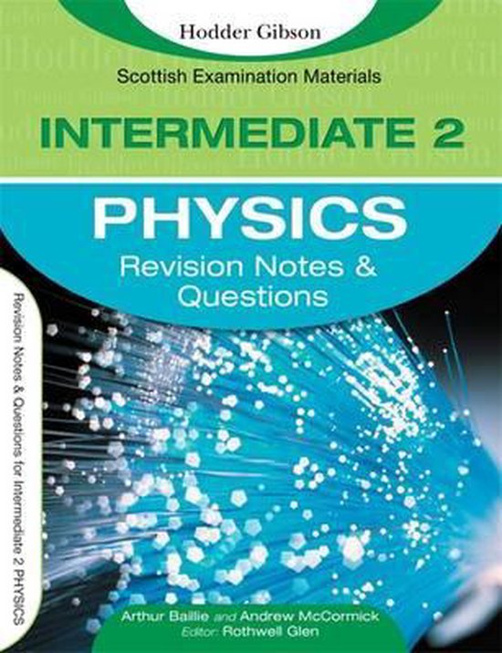 Revision Notes and Questions for Intermediate 2 Physics, Arthur E