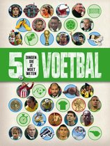 50 dingen die je moet weten  -   Voetbal