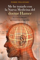 SALUD Y VIDA NATURAL - Me he tratado con la nueva medicina del Dr. Hamer: un extraordinario acercamiento terapéutico