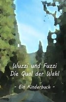 Wuzzi und Fuzzi - Die Qual der Wahl