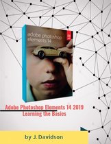 Adobe Photoshop Elements 14 2019: Learning the Basics