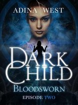 Bloodsworn 2 - Dark Child (Bloodsworn): Episode 2
