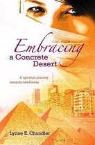 Embracing A Concrete Desert