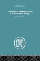Economic History- Commercial Federation & Colonial Trade Policy