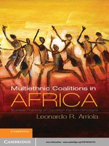 Cambridge Studies in Comparative Politics -  Multi-Ethnic Coalitions in Africa