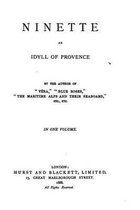 Ninette, an Idyll of Provence