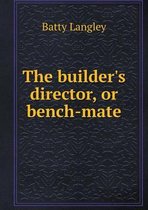 The builder's director, or bench-mate