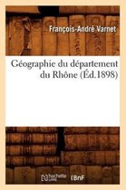 Histoire- G�ographie Du D�partement Du Rh�ne (�d.1898)