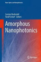 Nano-Optics and Nanophotonics- Amorphous Nanophotonics