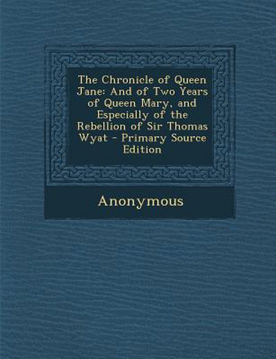 Chronicle of Queen Jane, Anonymous 9781287974154 Boeken