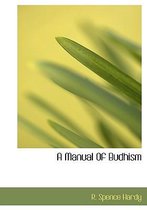 A Manual of Budhism