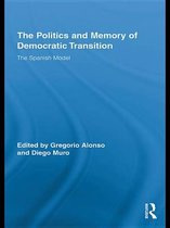 Routledge/Canada Blanch Studies on Contemporary Spain - The Politics and Memory of Democratic Transition