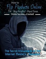 How to Flip Products Online for Big Profits - Part Time