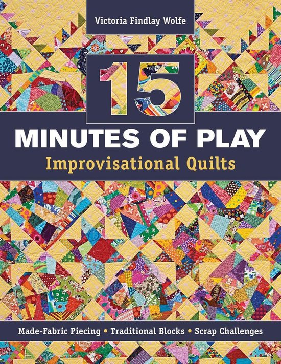15 Minutes of Play -- Improvisational Quilts - cover