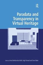 Digital Research in the Arts and Humanities- Paradata and Transparency in Virtual Heritage