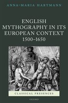 Classical Presences - English Mythography in its European Context, 1500-1650