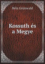 Kossuth Es a Megye