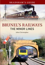 Bradshaw's Guide 3 - Bradshaw's Guide Brunel's Railways The Minor Lines