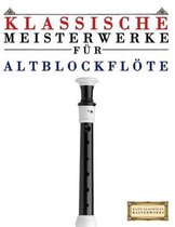 Klassische Meisterwerke F r Altblockfl te