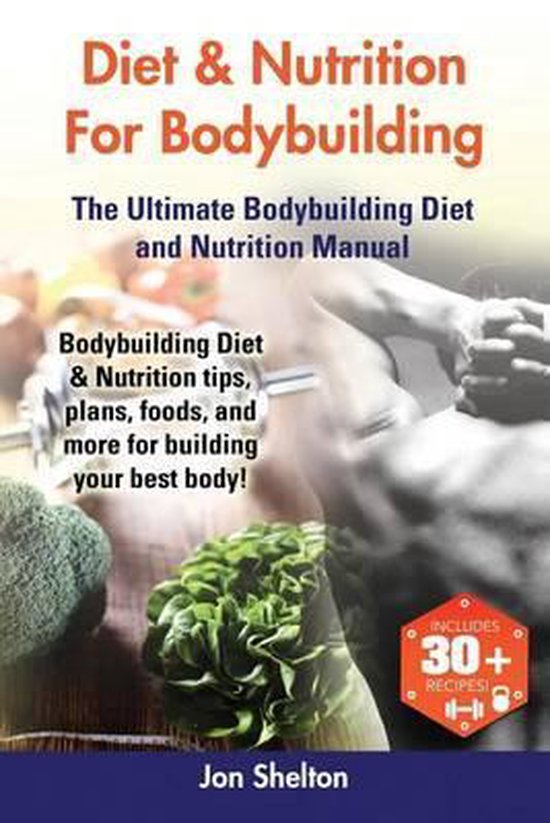 Diet & Nutrition For Bodybuilding, Jon Shelton 9781941070451 Boeken