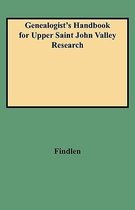 Genealogist's Handbook for Upper Saint John Valley Research