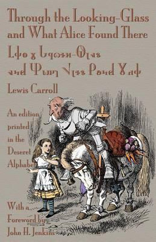 Boekomslag van 'Through the Looking-Glass and What Alice Found There' in het Deseret-alfabet. Alice staat naast een ridder op een paard.