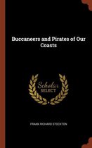 Buccaneers and Pirates of Our Coasts