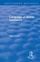 Routledge Revivals: Noel Timms 7 - Language of Social Casework