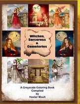 Witches, Sorceress & Cemeteries