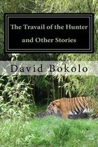 The Travail of the Hunter and Other Stories