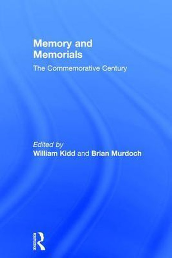 Boek 'Memory and Memorials: The Commemorative Century', geredigeerd door William Kidd en Brian Murdoch.