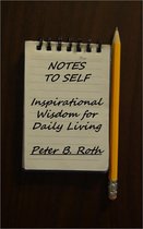 Notes to Self: Inspirational Wisdom for Daily Living