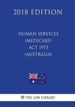 Human Services (Medicare) ACT 1973 (Australia) (2018 Edition)