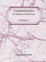 Commentaries On Roman-Dutch Law Volume 2
