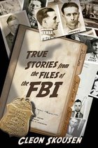 True Stories from the Files of the FBI